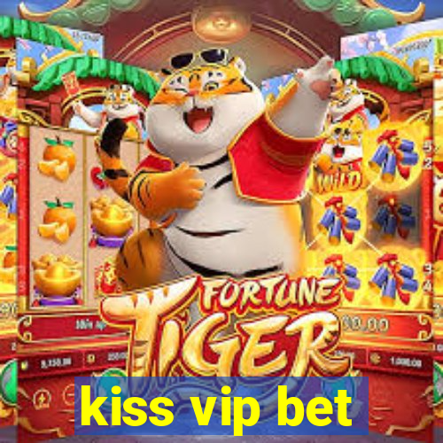 kiss vip bet